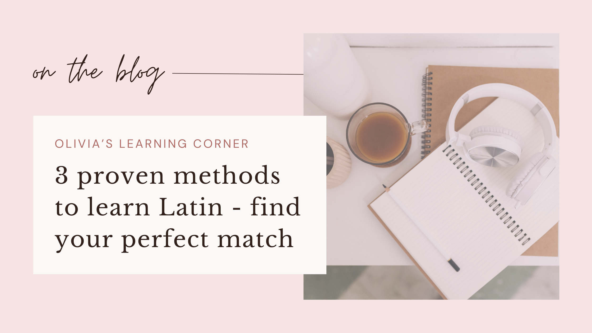 3 Proven Methods to Learn Latin - Find Your Perfect Match β Olivia's ...
